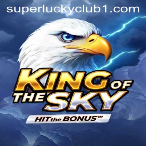 KingOfTheSky: Embrace the Challenge of the SuperLuckyClub Adventure